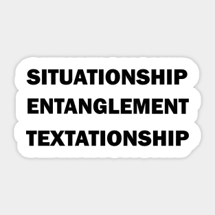 Situationship, Entanglement, Textationship Sticker